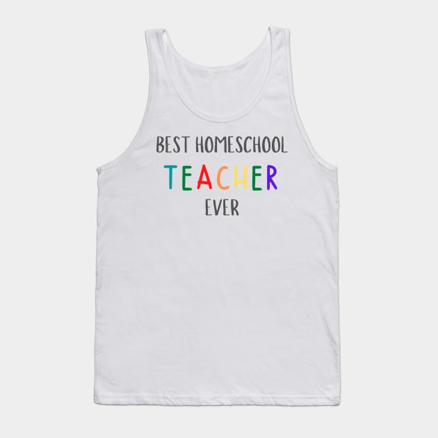 Colorful Best Homeschool Teacher Tank Top by casualism
